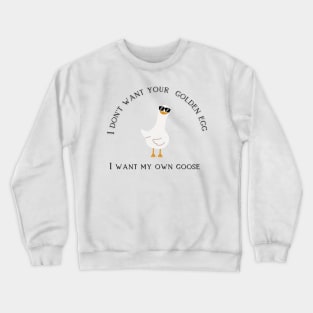 Silly goose Crewneck Sweatshirt